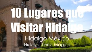 10 Lugares que Debes Conocer en el Estado de Hidalgo México por Hidalgo Tierra Mágica [upl. by Kavanaugh]