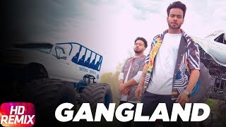 Latest Punjabi Song 2017  Gangland Remix  Mankirt Aulakh Feat Deep Kahlon  Dj Hans [upl. by Kryska819]