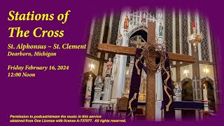 Stations of the Cross Friday February 16 2024 1200 Noon [upl. by Naples]