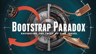 The Bootstrap Paradox Navigating the Twists of Time Travel [upl. by Atiroc257]