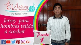 JERSEYSUETER PARA HOMBRE ADULTO TEJIDO A CROCHET EN UN LINDO PUNTO TUTORIAL1º parte [upl. by Fraser]