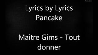 Tout donner  Maitre Gims  Lyrics [upl. by Eelak395]