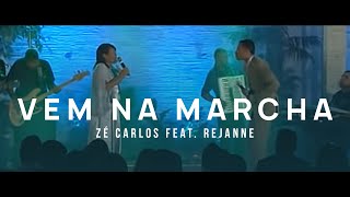 Zé Carlos feat Rejanne  Vem na Marcha  Clipe Oficial [upl. by Anilosi284]