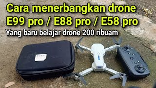 Cara menerbangkan drone E99 proE88 proE58 pro  dron harga 200 ribuan [upl. by Weidman]