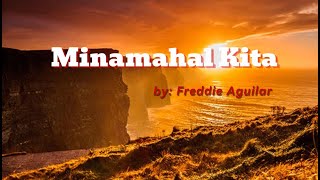 Minamahal Kita  Freddie Aguilar Lyrics [upl. by Aleahcim]