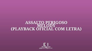 Assalto Perigoso  Melody Playback Oficial Com Letra [upl. by Aryhs]