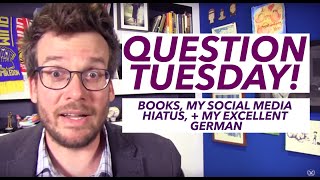 Question Tuesday My Social Media Hiatus My Excellent German and Books [upl. by Siari]