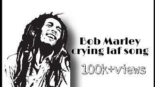 Bob Marley crying laf song  bob Marley [upl. by Aiden]