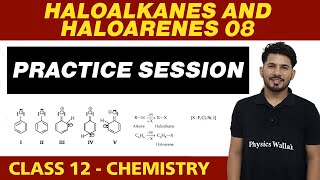 Haloalkanes and Haloarenes 08  Practice Session  Class 12 NCERT [upl. by Conner]