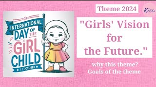 International Day of the Girl Child  Theme 2024  Girls Vision for the Future [upl. by Willie]