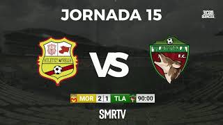 ATL MORELIA VS TLAXCALA J15 [upl. by Ymar478]