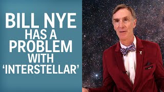 Bill Nyes Problem With Interstellar [upl. by Oiragelo]