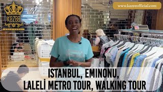 ISTANBUL EMINONU LALELİ METRO TOUR WALKING TOUR ISTANBUL WHOLESALE MARKET VLOG [upl. by Ordnasela]