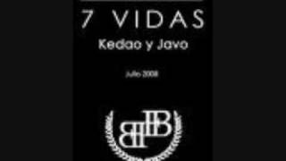 7 vidas  Javo y Kedao 7 Vidas [upl. by Yorgos]