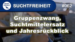 Gruppenzwang Suchtmittelersatz und Jahresrückblick [upl. by Renell]