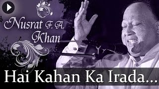 Hai Kahan Ka Irada  Nusrat Fateh Ali Khan  Top Qawwali Songs [upl. by Lonier999]