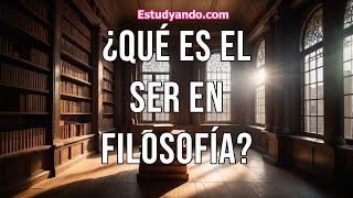 ¿Qué es el Ser en Filosofía [upl. by Hyo686]