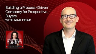 Building a ProcessDriven Company for Prospective Buyers With Max Friar [upl. by Aihsenad]