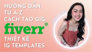 Hướng Dẫn Cách Tạo Gig Bán Thiết Kế Instagram Templates ở Fiverr  Kiếm Tiền Online Không Cần Vốn [upl. by Ahsiemac]