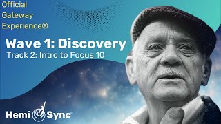 Intro to Focus 10  Gateway Experience® Wave I  Discovery Track 2  Official HemiSync® [upl. by Jared]