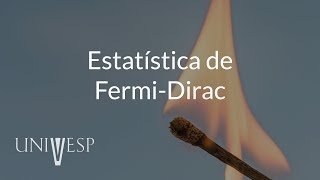 Termodinâmica e Mecânica Estatística – Aula 14 – Estatística de FermiDirac [upl. by Desmund]