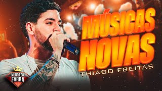 THIAGO FREITAS 2024  REPERTÓRIO NOVO NOVEMBRO 2024  MÚSICAS NOVAS  ATUALIZADO [upl. by Ttenaej]