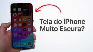 Tela do iPhone Escura Mesmo com o BRILHO NO MÁXIMO Entenda [upl. by Jacoba623]