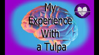 What i learned about Tulpas by having one [upl. by Lotz]