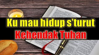 Ku Mau Hidup Sturut Kehendak Tuhan  Lagu Rohani Kristen Lama [upl. by Thilda283]