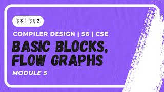 Introduction Basic Blocks Flow Graphs  CST302  CD MODULE 5  KTU  Anna Thomas  SJCET [upl. by Mellar]