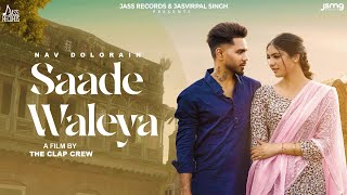 Saade Waleya Official Video Nav Dolorain  Freak Folks  Punjabi Song 2024  Jass Records [upl. by Aun]