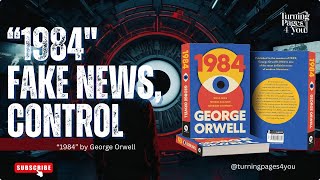 Why Orwell’s ‘1984’ Is More Relevant Than Ever Fake News Surveillance and Censorship [upl. by Hayes]