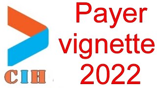 Payer vignette 2022 كيفاش نخلص الضريبة CIH MOBILE [upl. by Ramo]