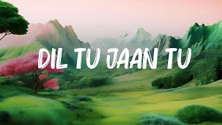 Gurnazar  Dil Tu Jaan Tu Lyrics [upl. by Nisse345]