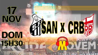 AO VIVO  SANTOS X CRB  37ª RODADA DO CAMPEONATO BRASILEIRO SÉRIE B 2024 [upl. by Labana]