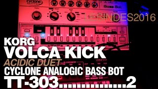 KORG VOLCA KICK  CYCLONE ANALOGIC BASS BOT TT303  TWO [upl. by Assena]