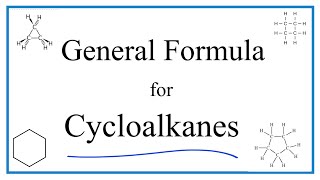 General Formula for Cycloalkanes [upl. by Ruperto7]