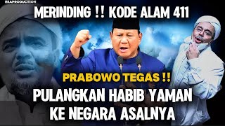 KODE ALAM 411 🔴 PRABOWO TEGAS  PULANGKAN HABIB YAMAN KE NEGARA ASALNYA [upl. by Clower]