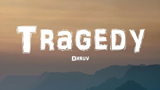 Dhruv  Tragedy Lyrics [upl. by Anoj]