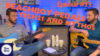 Beachboy Pedals Mythos Argo Tech21 Flyrigs and more ToneBros Episode 13 [upl. by Ashok]