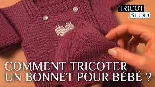 Comment tricoter un bonnet pour bébé   Le bonnet layette [upl. by Elaen]