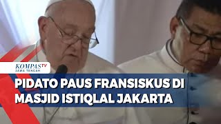 Pidato Paus Fransiskus di Masjid Istiqlal Jakarta [upl. by Lekkim44]