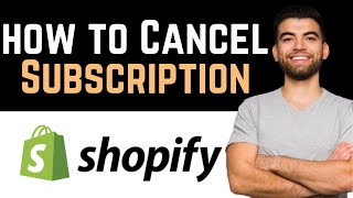 ✅ How To Cancel Shopify App Subscription Full Guide [upl. by Aldin]