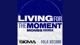 Living For The Moment MONSS Remix [upl. by Yeldua]