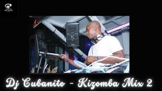 Dj Cubanito  Kizomba Mix 2 [upl. by Airamahs68]