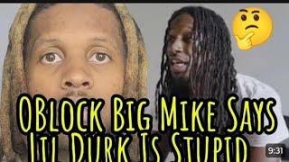 oblock Big Mike speaking on how Lil Durk fumble the ball 🤔 [upl. by Solracsiul]