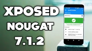 Xposed for Android 712 Nougat  How to Download and Install [upl. by Asnarepse207]