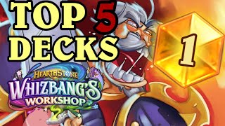 Top 5 BEST DECKS from WHIZBANGS WORKSHOP  25 DECKLISTS to HIT LEGEND and STAY LEGEND in Hearthstone [upl. by Colpin]