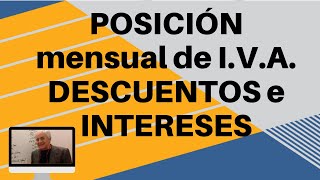 POSICIÓN mensual de IVA descuentos e intereses [upl. by Retsev236]