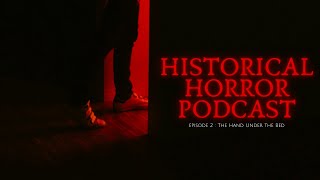 HORROR PODCAST EPISODE 2  THE HAND UNDER THE BED [upl. by Varhol238]